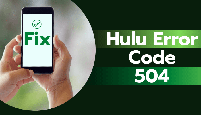 Hulu Error Code 504