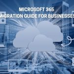 Microsoft 365 Migration Guide for Businesses